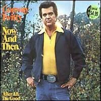 Conway Twitty - Now And Then